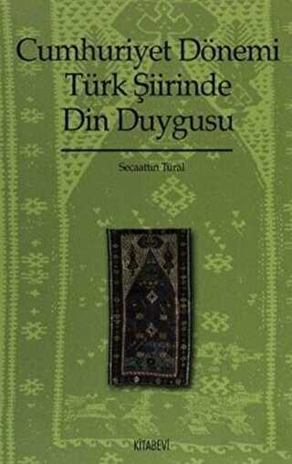 Cumhuriyet Dönemi Türk Şiirinde Din Duygusu 1923-1970