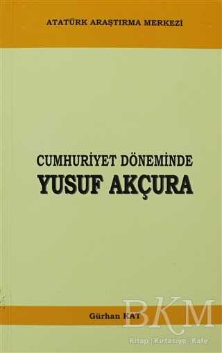 Cumhuriyet Döneminde Yusuf Akçura
