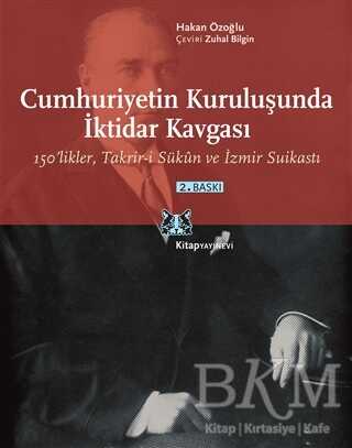 Cumhuriyetin Kuruluşunda İktidar Kavgası