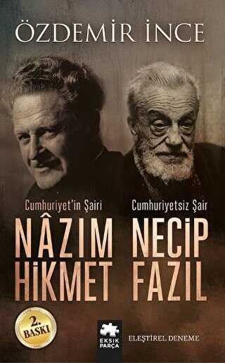 Cumhuriyet`in Şairi Nazım Hikmet, Cumhuriyetsiz Şair Necip Fazıl