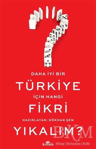 Daha İyi Bir Türkiye İçin Hangi Fikri Yıkalım? kapağı