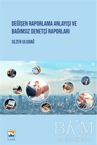Değişen Raporlama Anlayışı ve Bağımsız Denetçi Raporları kapağı