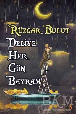Deliye Her Gün Bayram