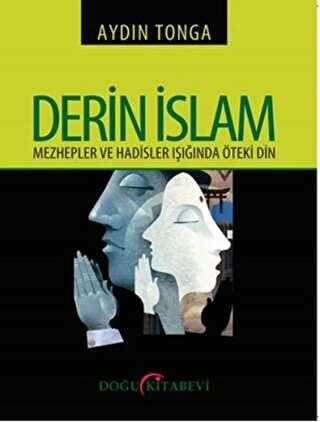 Derin İslam - Mezhepler ve Hadisler Işığında Öteki Din