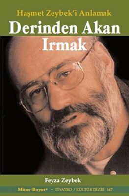 Derinde Akan Irmak: Haşmet Zeybek`i Anlamak
