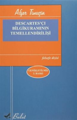 Descartes’çı Bilgi Kuramının Temellendirilişi