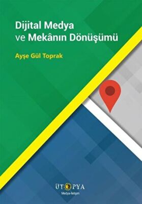 Dijital Medya ve Mekanın Dönüşümü kapağı