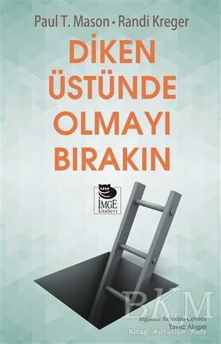 Diken Üstünde Olmayı Bırakın
