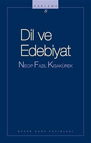 Dil ve Edebiyat: 108 - Necip Fazıl Bütün Eserleri