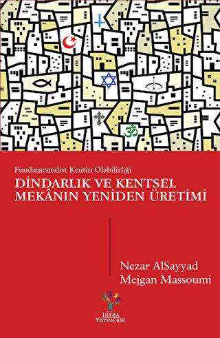 Dindarlık ve Kentsel Mekanın Yeniden Üretimi