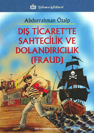 Dış Ticaret`te Sahtecilik ve Dolandırıcılık FRAUD