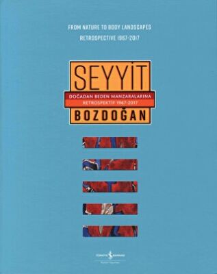 Doğadan Beden Manzaralarına Retrospektif 1967-2017 - From Nature to Body Landscapes Retrospective 1967-2017