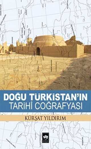 Doğu Türkistan`ın Tarihi Coğrafyası