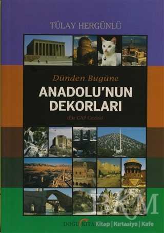Dünden Bugüne Anadolu’nun Dekorları