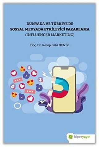 Dünya ve Türkiye’de Sosyal Medyada Etkileyici Pazarlama Influencer Marketing kapağı
