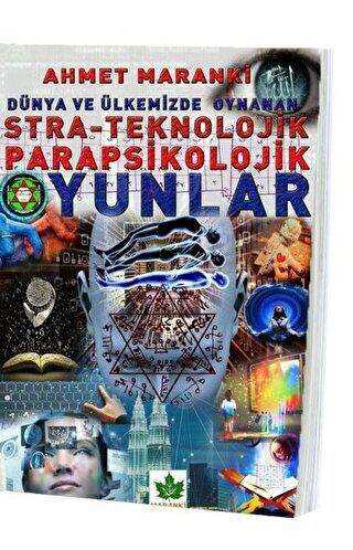 Dünya ve Ülkemizde Oynanan Stra-Teknolojik Parapsikolojik Oyunlar kapağı