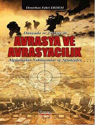 Dünyada ve Türkiye`de Avrasya ve Avrasyacılık