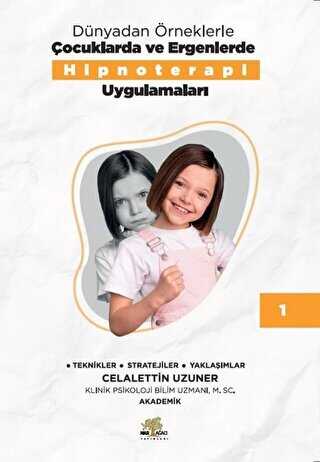 Dünyadan Örneklerle Çocuklarda ve Ergenlerde Hipnoterapi Uygulamaları kapağı
