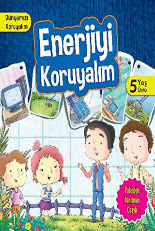 Dünyamızı Koruyalım - Enerjiyi Koruyalım 5 Yaş Üstü