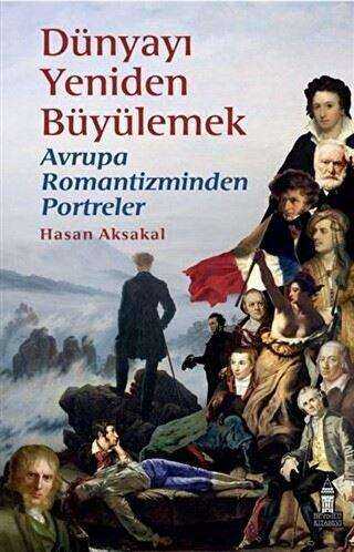 Dünyayı Yeniden Büyülemek: Avrupa Romantizminden Portreler kapağı