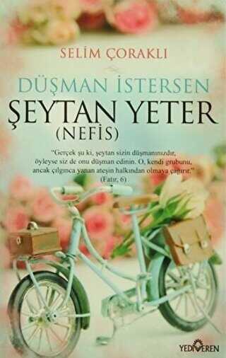 Düşman İstersen Şeytan Yeter Nefis