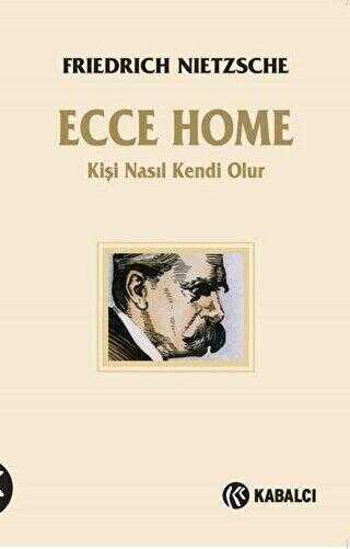 Ecce Homo - Kişi Kendi Nasıl Olur kapağı