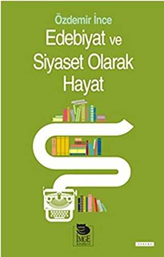 Edebiyat ve Siyaset Olarak Hayat