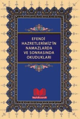 Efendi Hazretlerimizin Namazlarda ve Sonrasında Okudukları