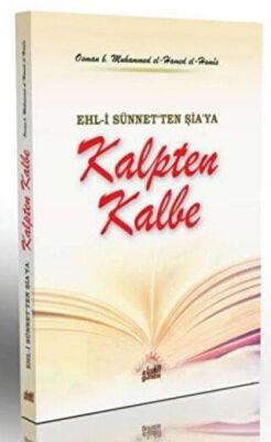 Ehl-i Sünnet`ten Şia`ya - Kalpten Kalbe