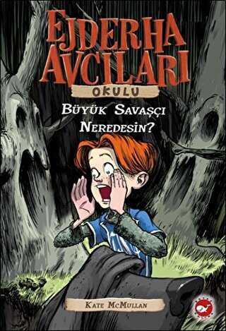 Ejderha Avcıları Okulu - Büyük Savaşçı Neredesin