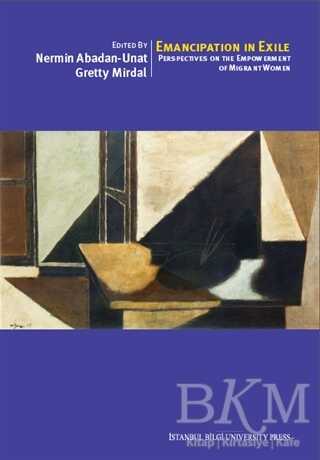 Emancipation In Exile: Perspectives On The Empowerment Of Migrant Women