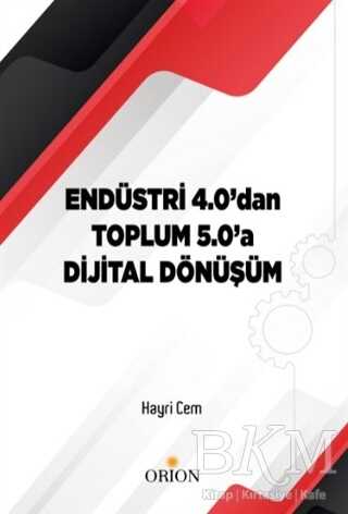 Endüstri 4.0`dan Toplum 5.0`a Dijital Dönüşüm kapağı