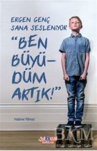 Ergen Genç Sana Sesleniyor - Ben Büyüdüm Artık! kapağı