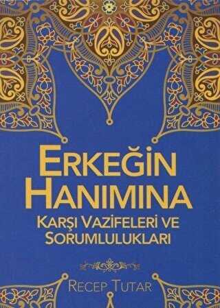 Erkeğin Hanımına Karşı Vazifeleri ve Sorumlulukları