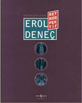 Erol Deneç - Retrospektif - Retrospective