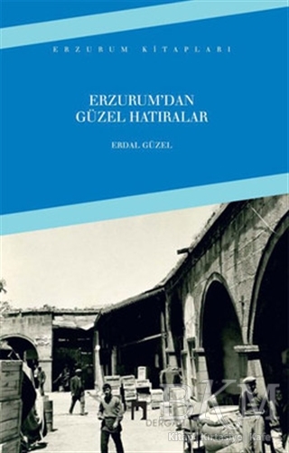 Erzurumdan Güzel Hatıralar