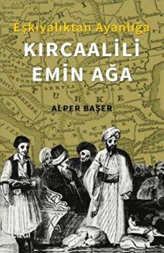 Eşkıyalıktan Ayanlığa: Kırcaalili Emin Ağa