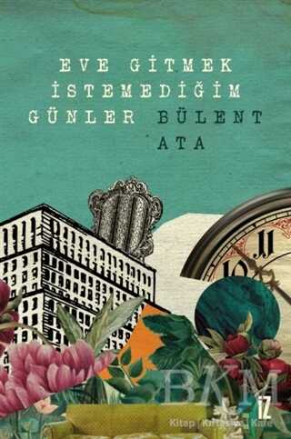 Eve Gitmek İstemediğim Günler kapağı