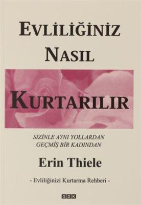 Evliliğiniz Nasıl Kurtarılır - Evliliğinizi Kurtarma Rehberi kapağı