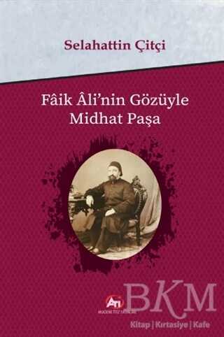 Faik Ali`nin Gözüyle Midhat Paşa kapağı