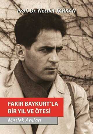 Fakir Baykurt`la Bir Yıl ve Ötesi
