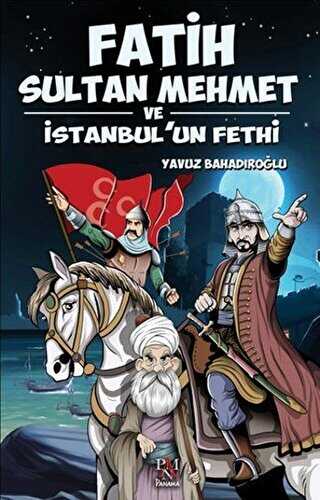 Fatih Sultan Mehmet ve İstanbul’un Fethi