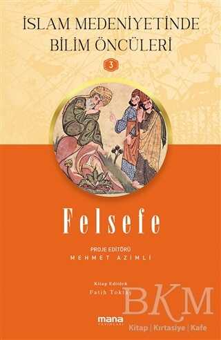 Felsefe - İslam Medeniyetinde Bilim Öncüleri 3 kapağı