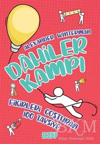 Fikirleri Coşturan 100 Tavsiye - Dahiler Kampı kapağı