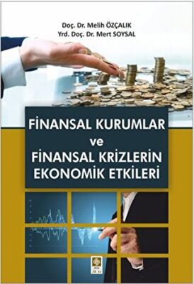 Finansal Kurumlar ve Finansal Krizlerin Ekonomik Etkileri