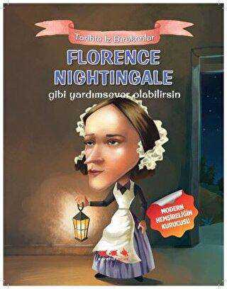 Florence Nightingale Gibi Yardımsever Olabilirsin