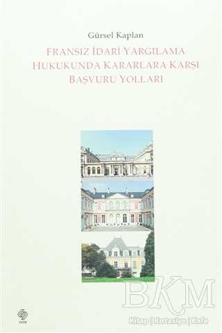 Fransız İdari Yargılama Hukukunda Kararlara Karşı Başvuru Yolları