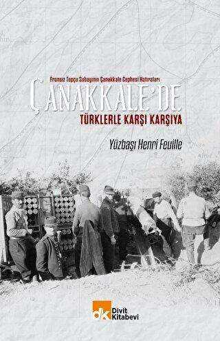 Fransız Topçu Subayının Çanakkale Cephesi Hatıraları Çanakkale`de Türklerle Karşı Karşıya kapağı