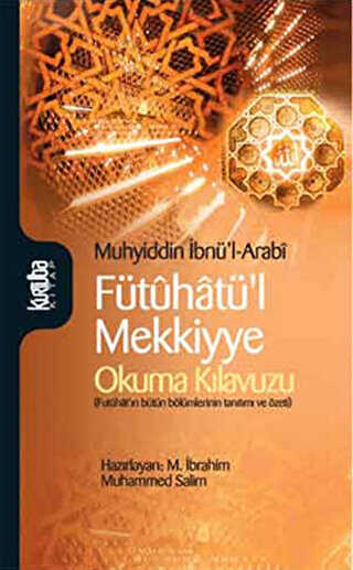Fütuhatü’l Mekkiyye - Okuma Kılavuzu