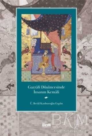Gazzali Düşüncesinde İnsanın Kemali kapağı
